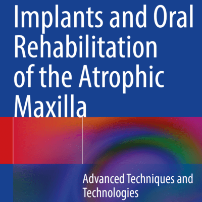 Implants and oral rehabilitation of the atrophic maxilla